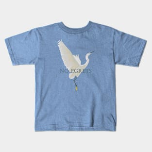 No Egrets Kids T-Shirt